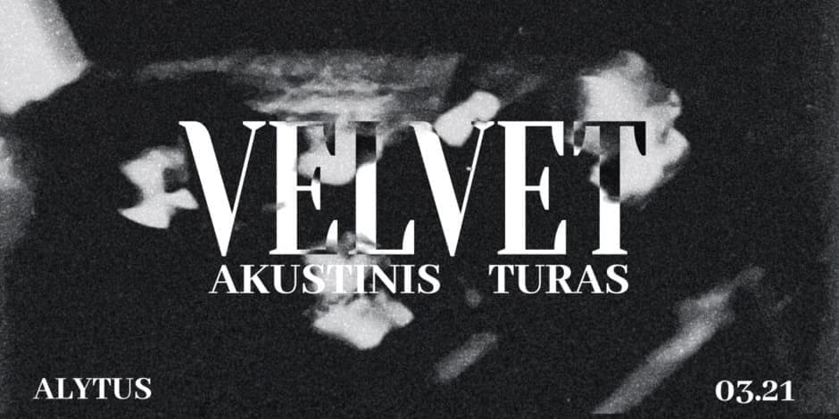 VELVET | AKUSTINIS TURAS | ALYTAUS MIESTO TEATRAS