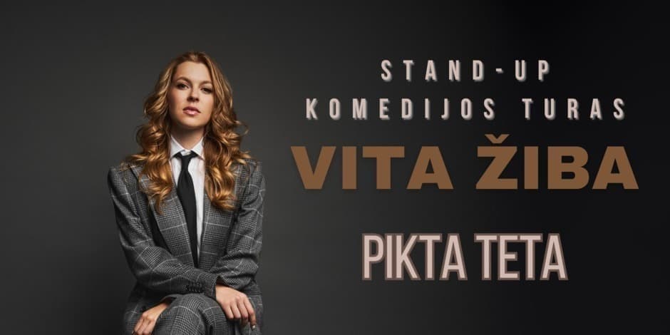 Išparduota! 21:30 KAUNAS antras show / VITA ŽIBA stand-up turas - PIKTA TETA