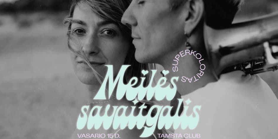 Meilės Savaitgalis ♡  02.15 ♡ Superkoloritas  | TAMSTA