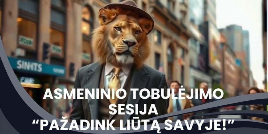 Asmeninio tobulėjimo sesija "Pažadink liūtą savyje"