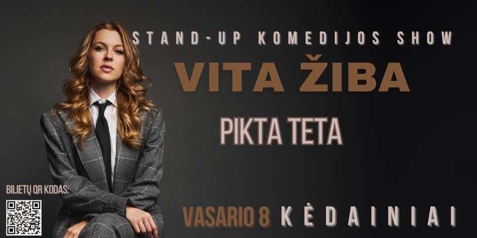 IŠPARDUOTA. antras show /KĖDAINIAI / VITA ŽIBA stand-up turas - PIKTA TETA