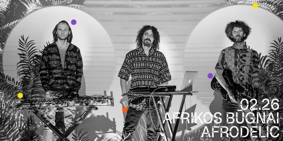 AFRIKOS BŪGNAI ir AFRODELIC | TAMSTA