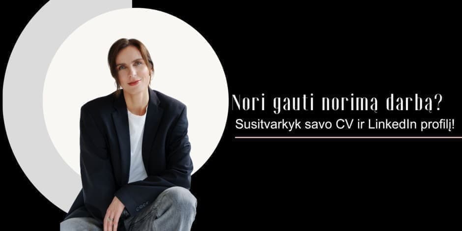 Online dirbtuvės: Susitvarkyk CV ir LinkedIn profilį!