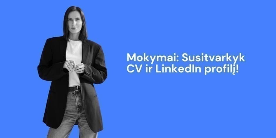 Online dirbtuvės: Susitvarkyk CV ir LinkedIn profilį!