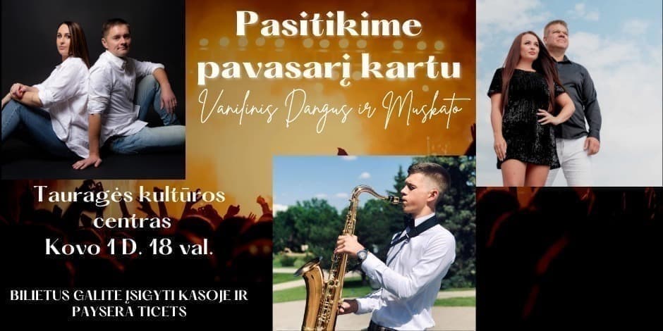 Pasitikime pavasarį su grupėmis ,Vanilinis dangus", "Muskato" bei saksafonistu Dovydu Valuntoniu