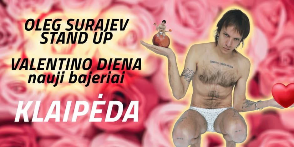 OLEG SURAJEV STAND UP - VALENTINO DIENA (KLAIPĖDA)