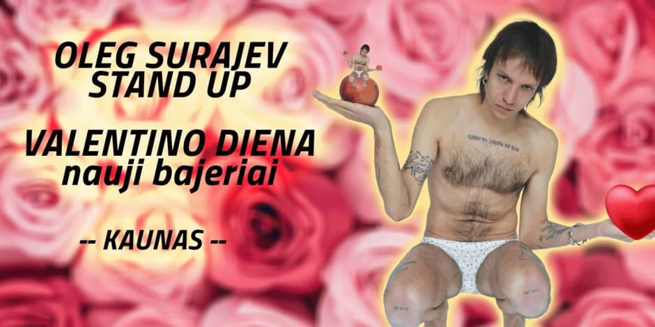 OLEG SURAJEV STAND UP - VALENTINO DIENA (KAUNAS)