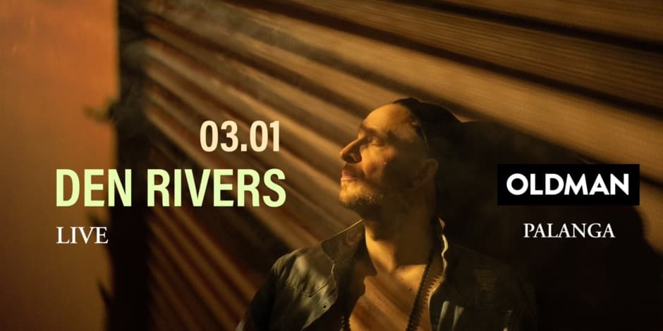 DEN RIVERS | OLDMAN Palanga