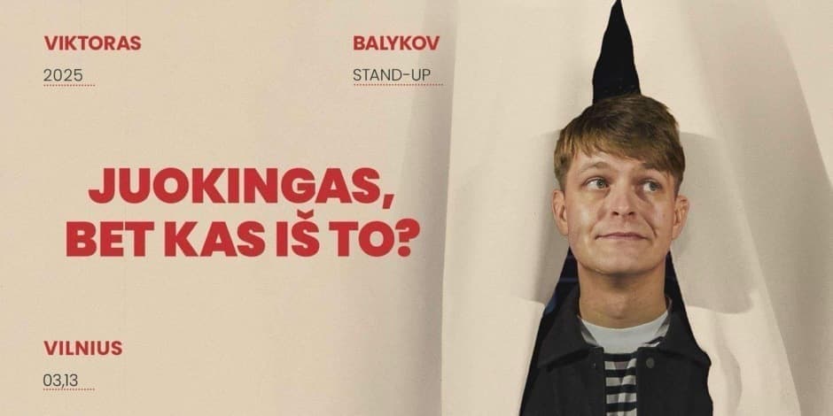 Viktoras Balykov: Juokingas, bet kas iš to? Stand-up II VILNIUS (PAPILDOMAS)
