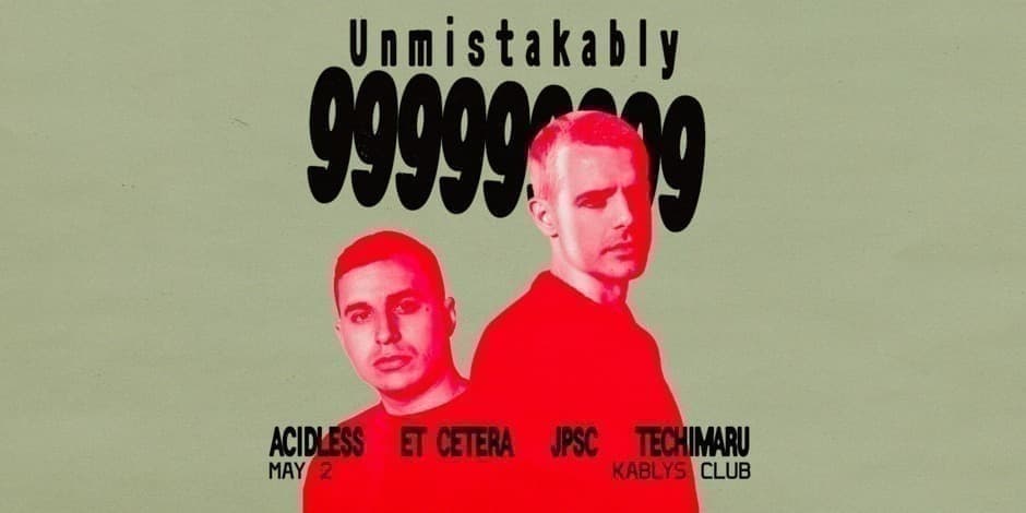 UNMISTAKABLY: 999999999, ACIDLESS, ET CETERA, JPSC, TECHIMARU