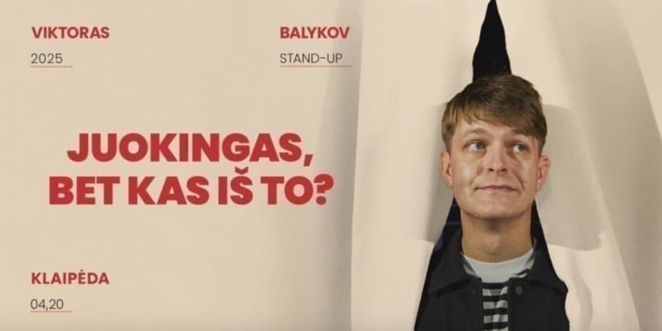 Viktoras Balykov: Juokingas, bet kas iš to? Stand-up II KLAIPĖDA (PAPILDOMAS)