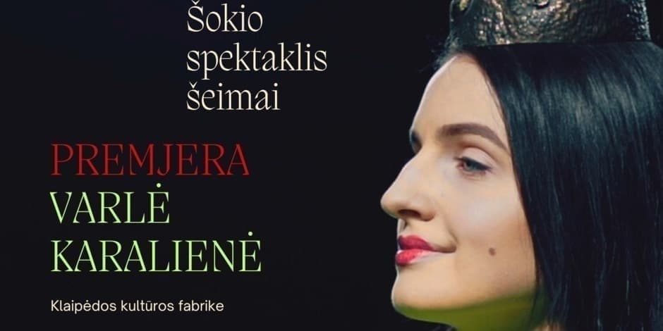 Šokio spektaklis šeimai ,,VARLĖ KARALIENĖ"