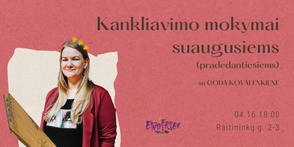 Kankliavimo mokymai suaugusiems (pradedantiesiems) | Mokymai Etnoerdvėse