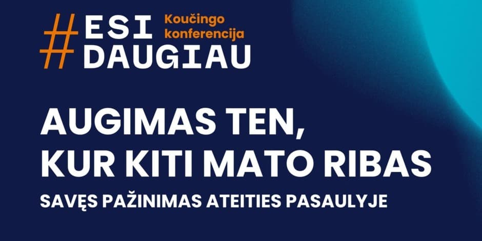 Koučingo konferencija Esi Daugiau