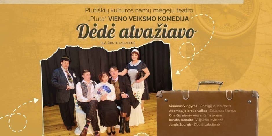 Plutiškių kultūros namų mėgėjų teatro "Pluta" vieno veiksmo komedija "Dėdė atvažiavo"