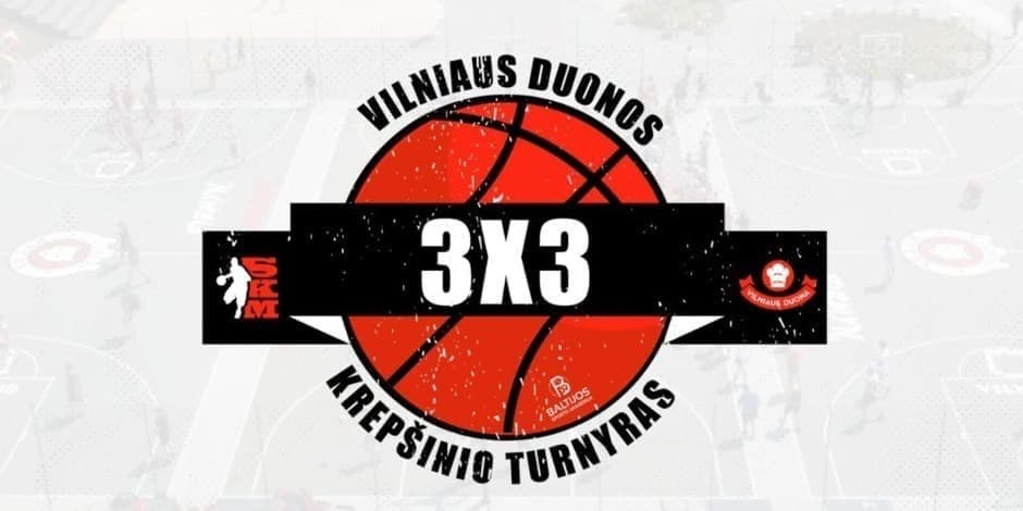 SKM Vilniaus duonos 3x3 krepšinio turnyras