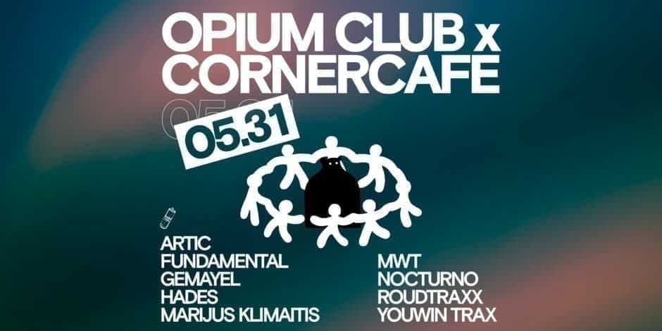 Opium club x Cornercafé