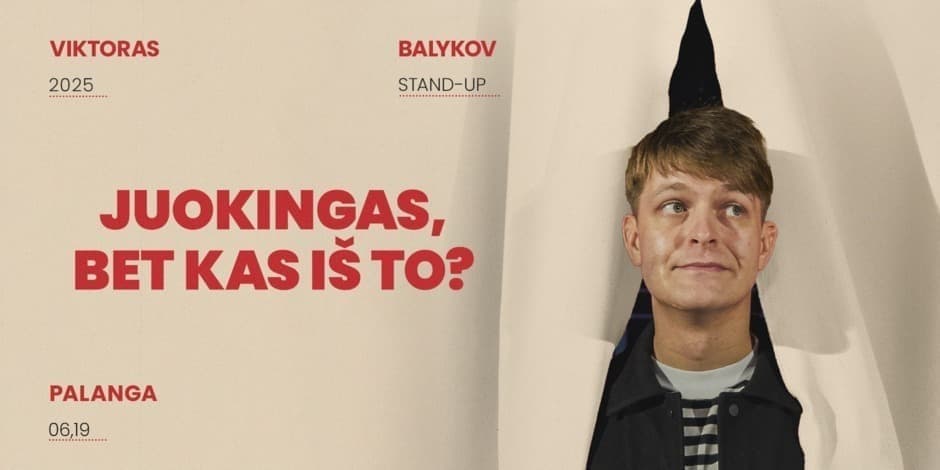 Viktoras Balykov: Juokingas, bet kas iš to? Stand-up II  PALANGA