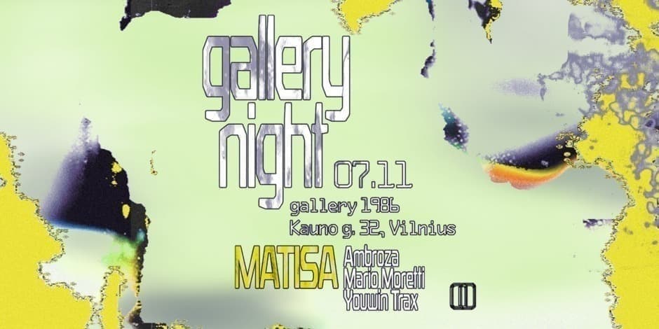 gallery night: Matisa, Ambroza, Mario Moretti, Youwin Trax