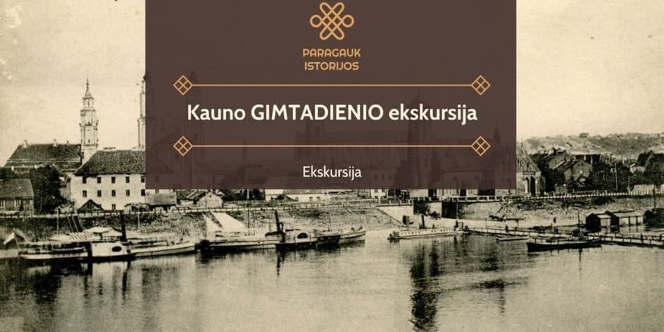 Kauno GIMTADIENIO ekskursija | 05.23