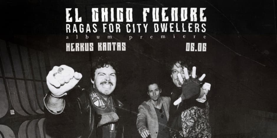 El Chico Fuendre - Ragas for City Dwellers || albumo pristatymo koncertas