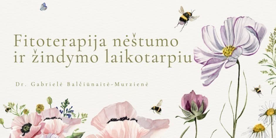 Fitoterapija nėštumo ir žindymo laikotarpiu. Seminaro vaizdo įrašas