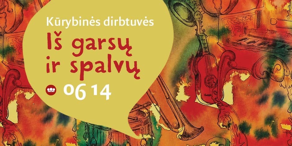 Kūrybinės dirbtuvės ,,Iš garsų ir spalvų“