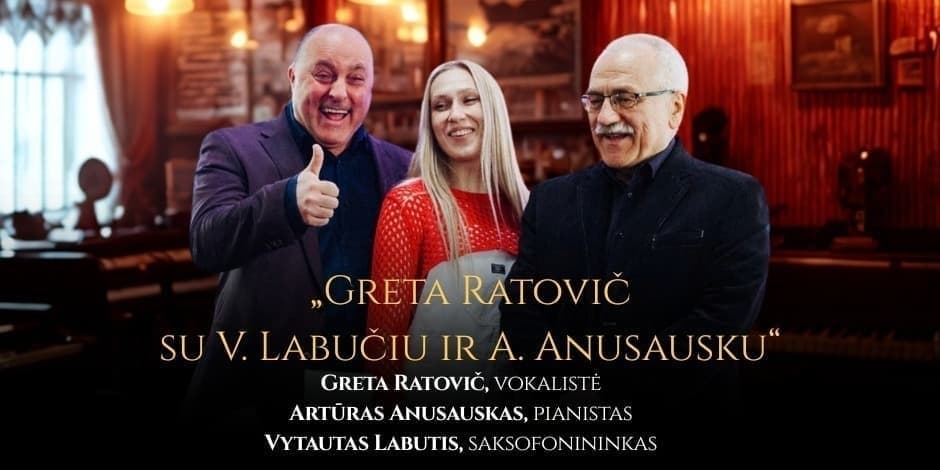Greta Ratovič su Vytautu Labučiu ir Artūru Anusausku