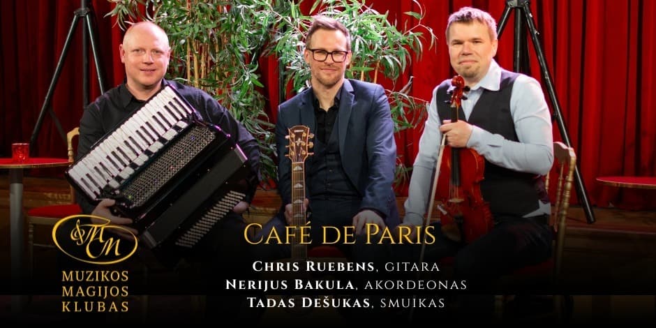 Café de Paris | Chris Ruebens, Nerijus Bakula, Tadas Dešukas