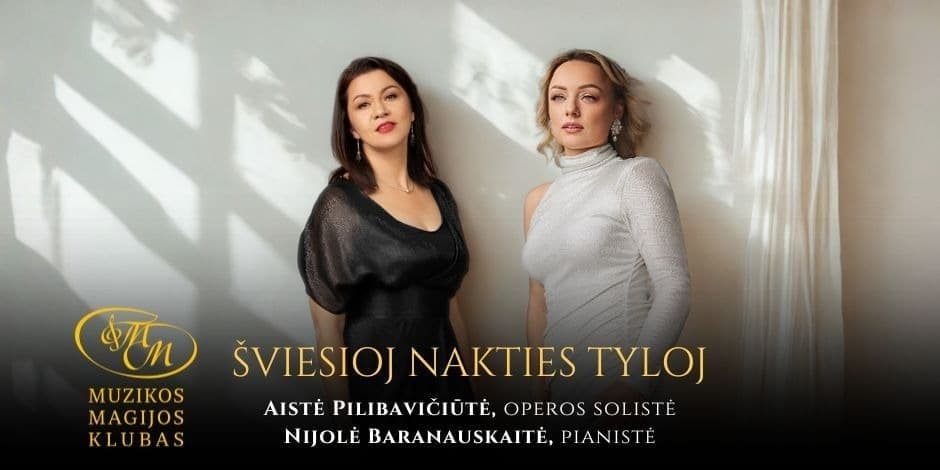 Šviesioj nakties tyloj | Aistė Pilibavičiūtė ir Nijolė Baranauskaitė