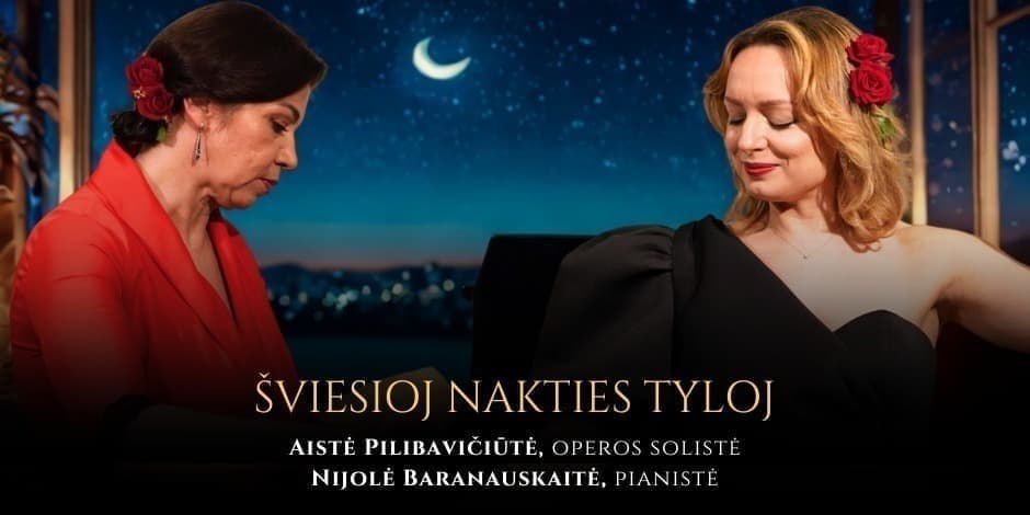 Šviesioj nakties tyloj | Aistė Pilibavičiūtė ir Nijolė Baranauskaitė