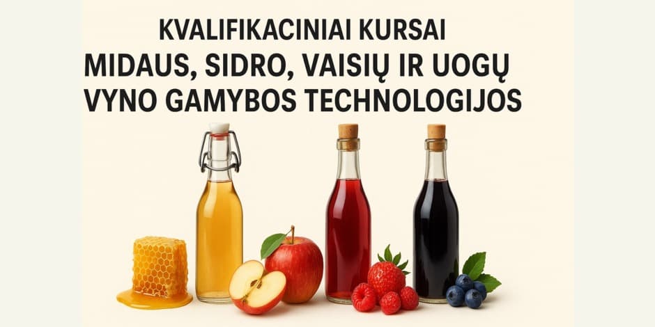 Kvalifikaciniai kursai MIDAUS, SIDRO, VAISIŲ UOGŲ VYNO GAMYBOS TECHNOLOGIJOS