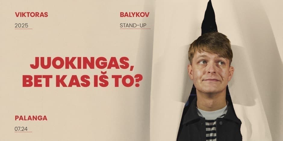 Viktoras Balykov: Juokingas, bet kas iš to? Stand-up II  PALANGA