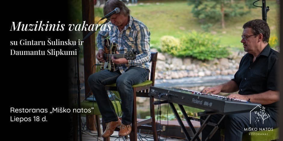 Gyvos muzikos vakaras Miško Natose | Liepos 18 d.