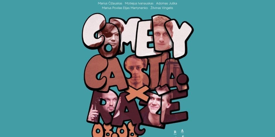 Comedy Casta @ Rąžė | Marius Čižauskas, Motiejus Ivanauskas, Adomas Juška, Elias Martynenko, Žilvinas Vingelis