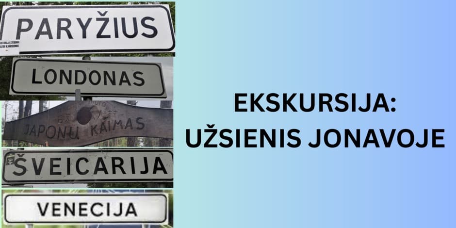 EKSKURSIJA MIKROAUTOBUSU: UŽSIENIS JONAVOJE