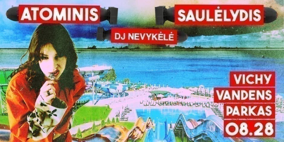DJ NEVYKELE - ATOMINIS SAULELYDIS - Vichy Aquaparkas