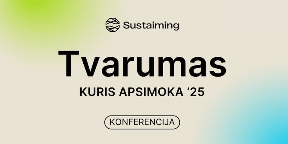 „TVARUMAS, KURIS APSIMOKA ’25“
