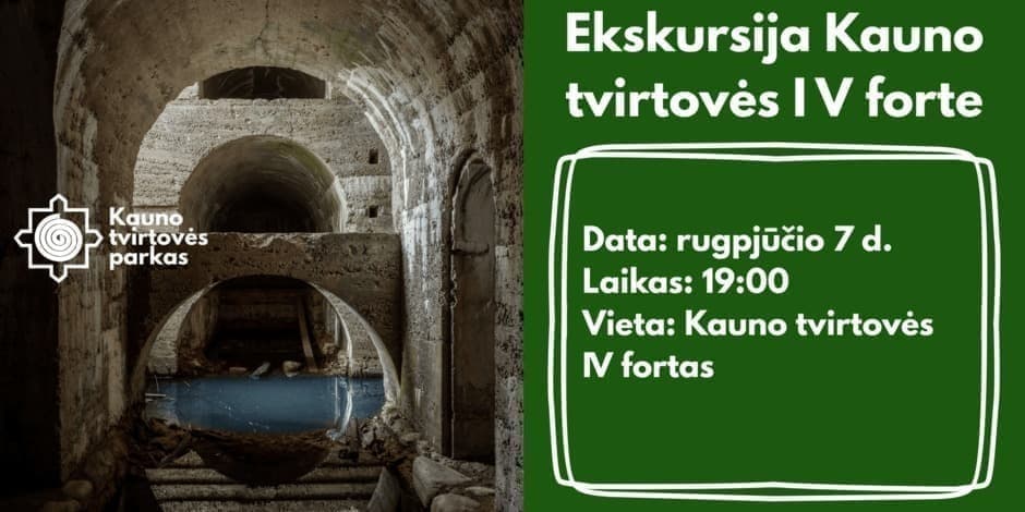 Ekskursija Kauno tvirtovės IV forto požemiuose