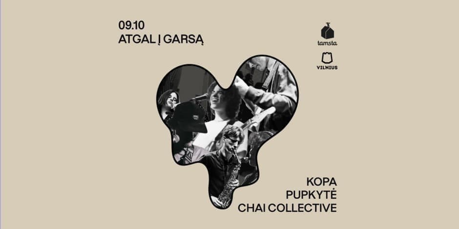 ATGAL Į GARSĄ | KOPA • PUPKYTĖ • CHAI COLLECTIVE | TAMSTA