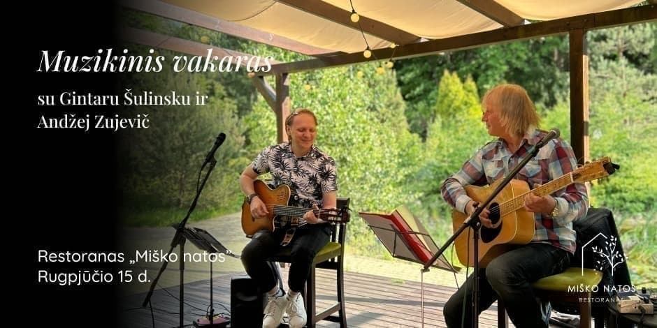 Gyvos muzikos vakaras Miško Natose | Rugpjūčio 15 d.