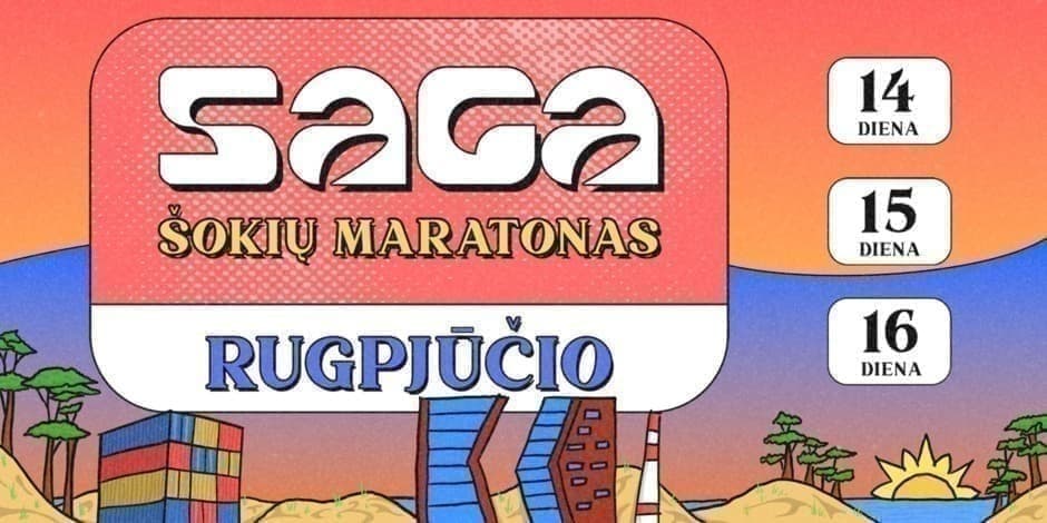 SAGA: ŠOKIŲ MARATONAS | 08.14 - 08.16