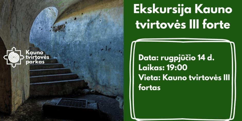 Ekskursija Kauno tvirtovės III forto požemiuose
