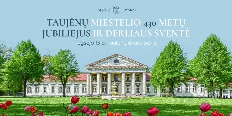 Taujėnams 430! Ukmergės rajono derliaus šventė Taujėnų dvaro parke