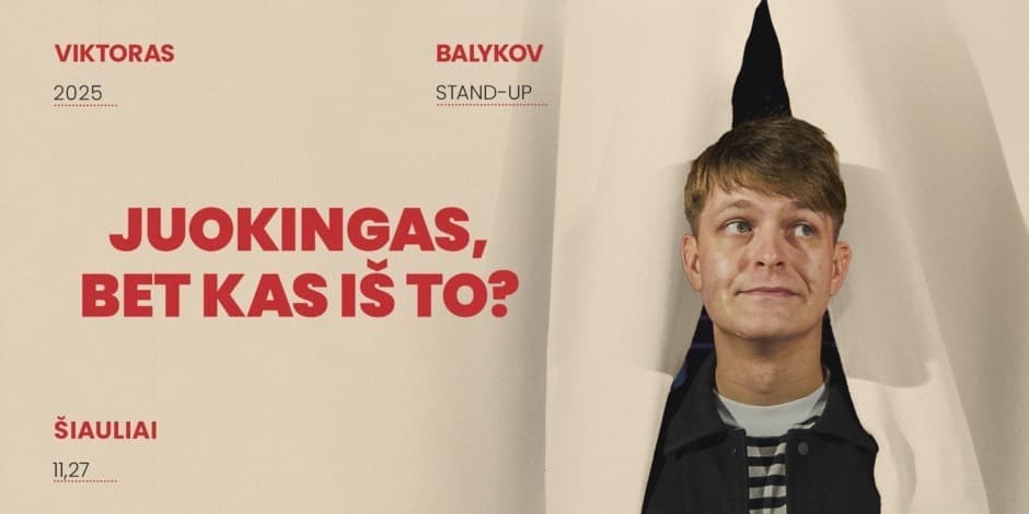 Viktoras Balykov: Juokingas, bet kas iš to? Stand-up II  ŠIAULIAI