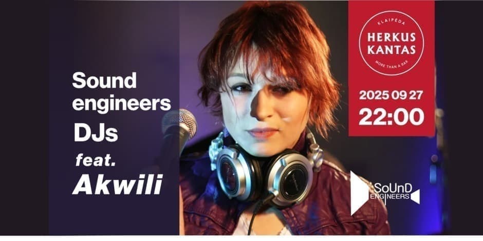 SOUND ENGINEERS DJs feat. AKWILI (live) I Herkus Kantas