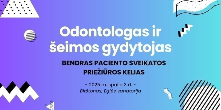 Odontologas ir šeimos gydytojas: bendras paciento sveikatos priežiūros kelias