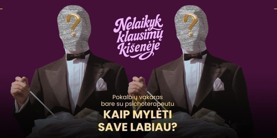 Kaip mylėti save labiau? Pokalbių vakaras bare su psichoterapeutu