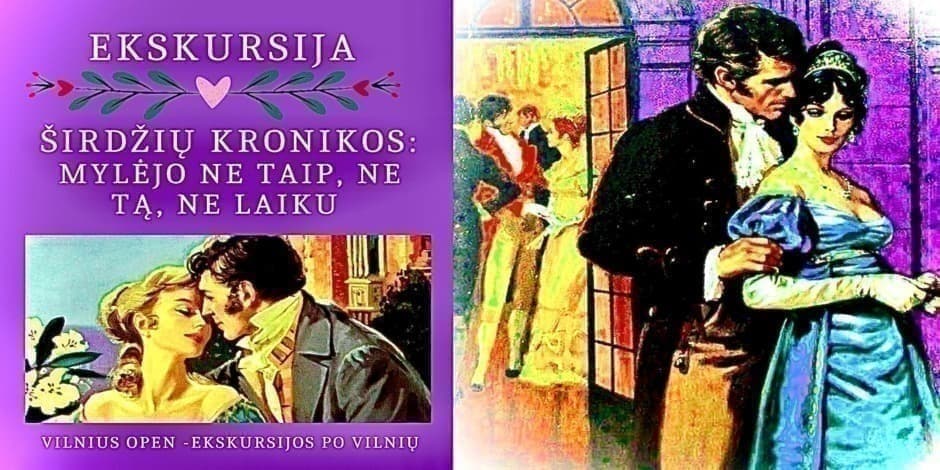 Ekskursija "Širdžių kronikos: mylėjo ne taip, ne tą, ne laiku"