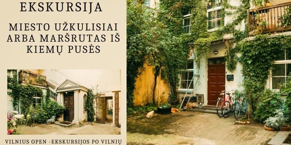 Ekskursija "Miesto užkulisiai: maršrutas iš kiemų pusės"